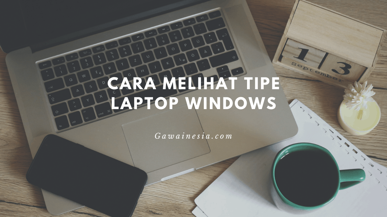 cara mudah lihat tipe laptop windows